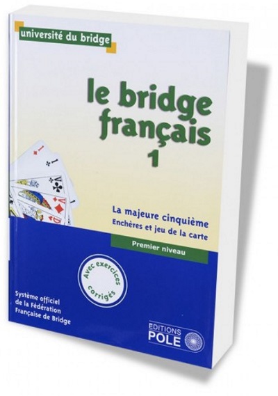 BRIDGE FRANCAIS - PREMIER NIVEAU - Avec corrigés